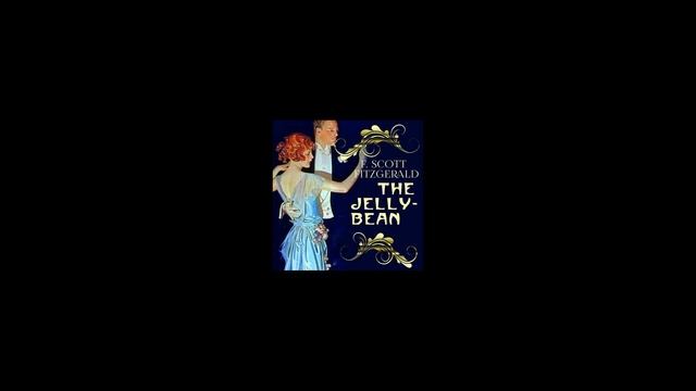 The Jelly-Bean - Фрэнсис Скотт Фицджеральд (аудиокнига) смотреть онлайн