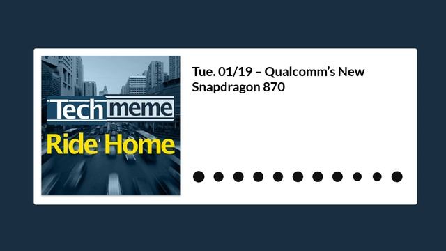 Tue. 01/19 – Qualcomm’s New Snapdragon 870 смотреть онлайн