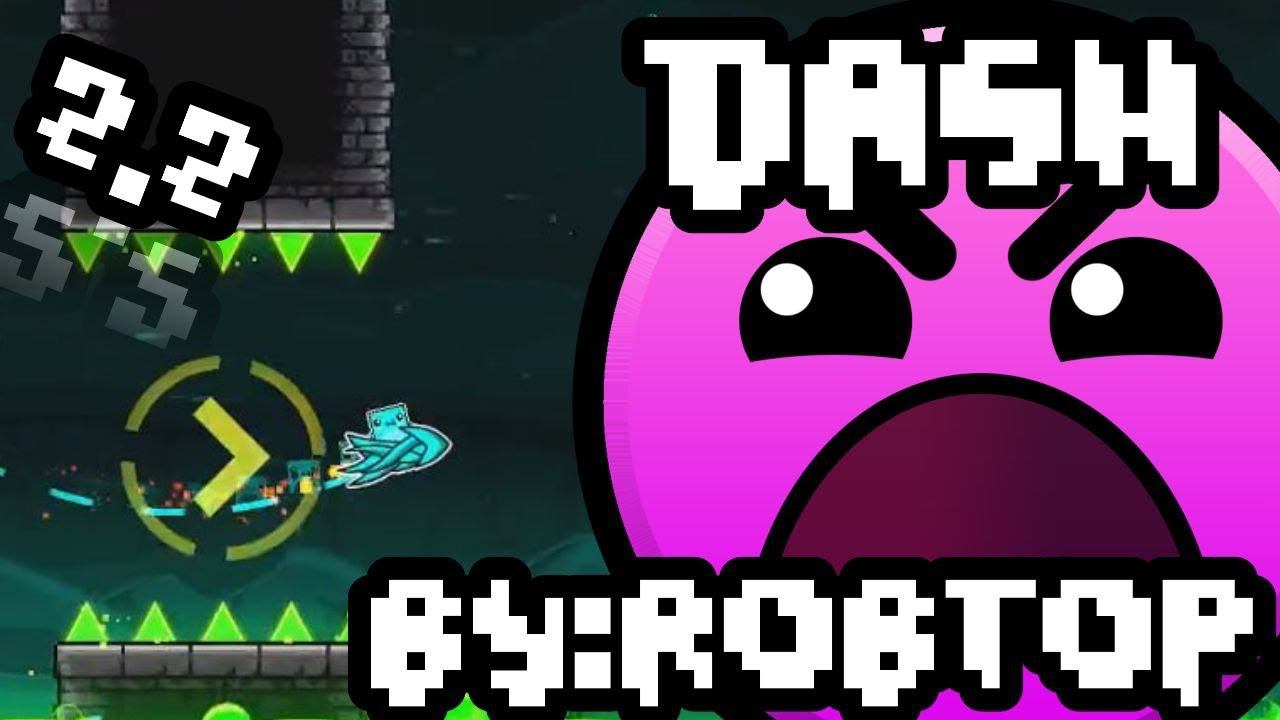 Geometry Dash 2.2 [1] Dash By:RobTop|3 Сезон
