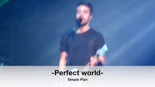 Simple Plan Au Centre Vidéotron, Le 13 Mars 2017-Perfect World-