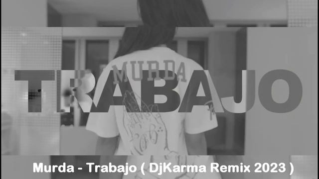 Murda   Trabajo  DjKarma Remix 2023
