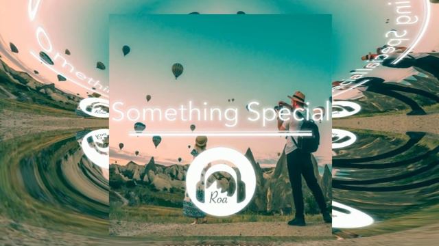 Roa - Something Special [Музыка без авторских прав] смотреть онлайн