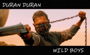Duran Duran - Wild Boys (Mad Max)