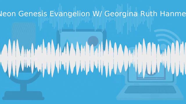 Neon Genesis Evangelion W/ Georgina Ruth Hanmer смотреть онлайн