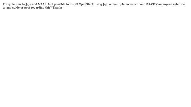 Is it possible to install multi node OpenStack using Juju without using MAAS? смотреть онлайн