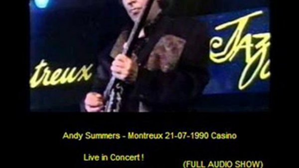 ANDY SUMMERS  - Montreux 21-07-1990 "Casino" (FULL AUDIO SHOW)