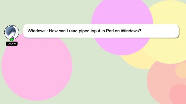 Windows : How can I read piped input in Perl on Windows? смотреть онлайн