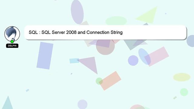 SQL : SQL Server 2008 and Connection String смотреть онлайн
