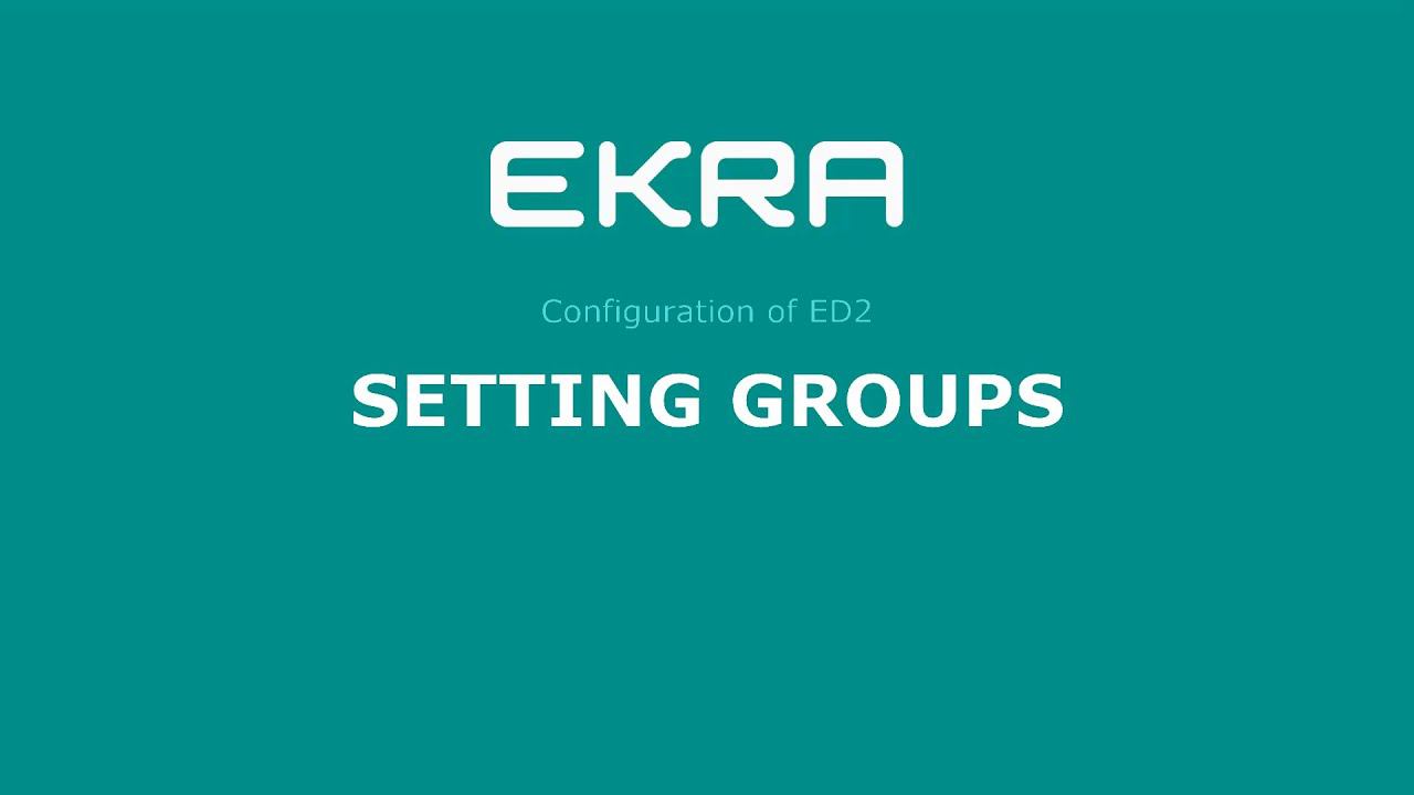 EKRA ED2. Configuration 12. Setting groups. смотреть онлайн