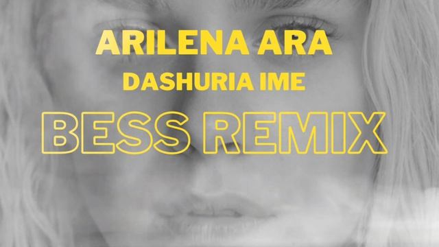 Arilena Ara - Dashuria Ime (Bess Remix) смотреть онлайн
