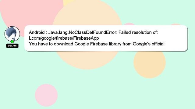 Android : Java.lang.NoClassDefFoundError: Failed resolution of: Lcom/google/firebase/FirebaseApp смотреть онлайн