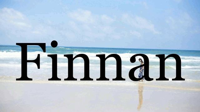 How To Pronounce Finnan🌈🌈🌈🌈🌈🌈Pronunciation Of Finnan смотреть онлайн