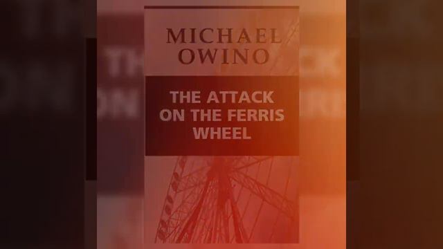The Attack On The Ferris Wheel