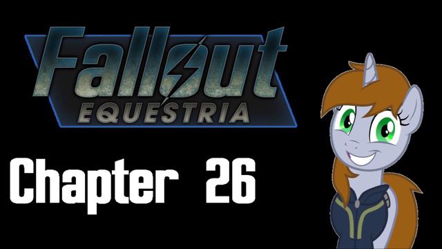 Fallout Equestria - Chapter 26 смотреть онлайн