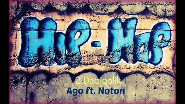Ago ft. NotoN M Kalibr - 2 Dəqiqəlik смотреть онлайн