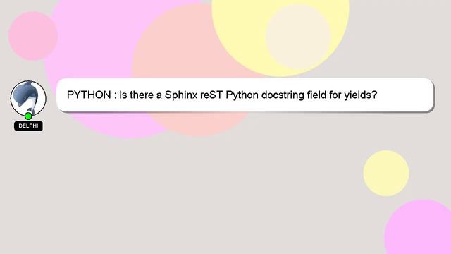 PYTHON : Is there a Sphinx reST Python docstring field for yields? смотреть онлайн