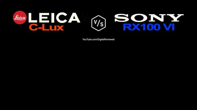 Leica C-Lux vs SONY RX100 VI смотреть онлайн