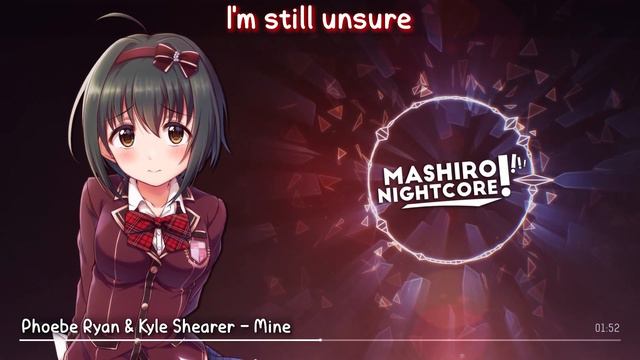Nightcore - Mine (Phoebe Ryan & Kyle Shearer) | Lyrics смотреть онлайн