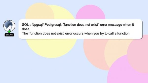 SQL : Npgsql/ Postgresql: "function does not exist" error message when it does