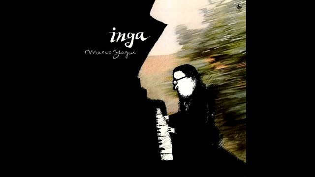 [1979] Masao Yagi – Inga [Full Album] смотреть онлайн