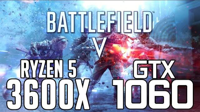 Battlefield V On Ryzen 5 3600x + GTX 1060 6gb 1080p Benchmarks!