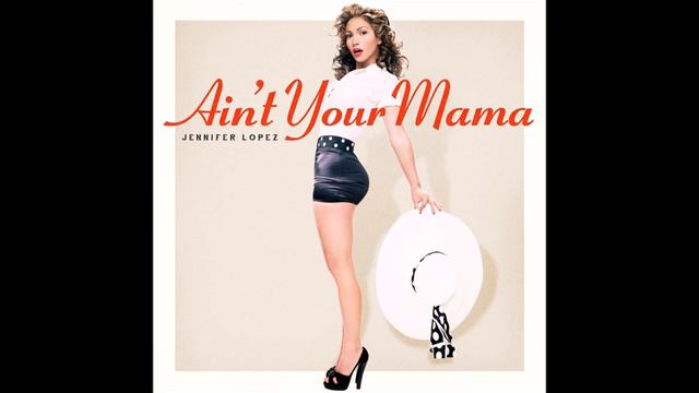 Jennifer Lopez - Aint' Your Mama смотреть онлайн