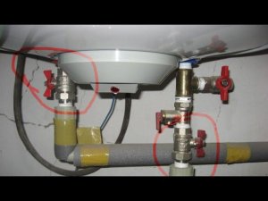 Как правильно установить водонагреватель: Почему нужны 2 отсекающих крана?
