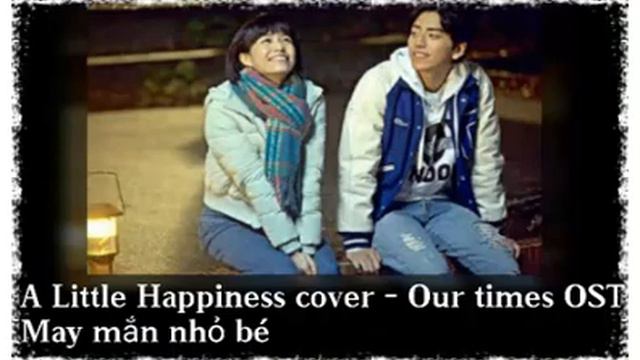 A Little Happiness - Our times OST cover by An смотреть онлайн