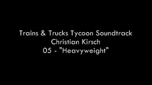 Trains & Trucks Tycoon Soundtrack - Heavyweight смотреть онлайн