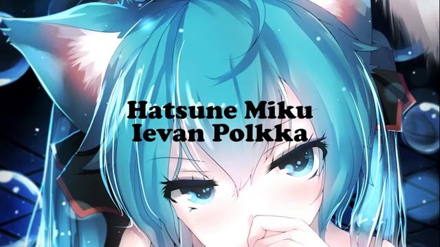 Ievan Polkka - Hatsune Miku (1 hour loop) смотреть онлайн
