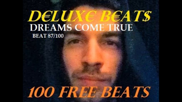 D€LUX€ B€AT$ - DREAMS COME TRUE [100 FREE BEATS] [BEAT 87] смотреть онлайн