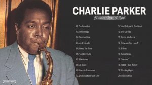 Charlie Parker Greatest Hits Full Album - The Best Songs Of Charlie Parker - Best Saxophone Music