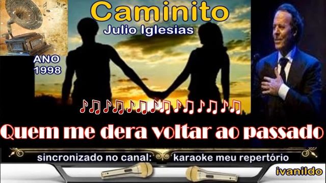 Julio Iglesias - Caminito - karaoke смотреть онлайн