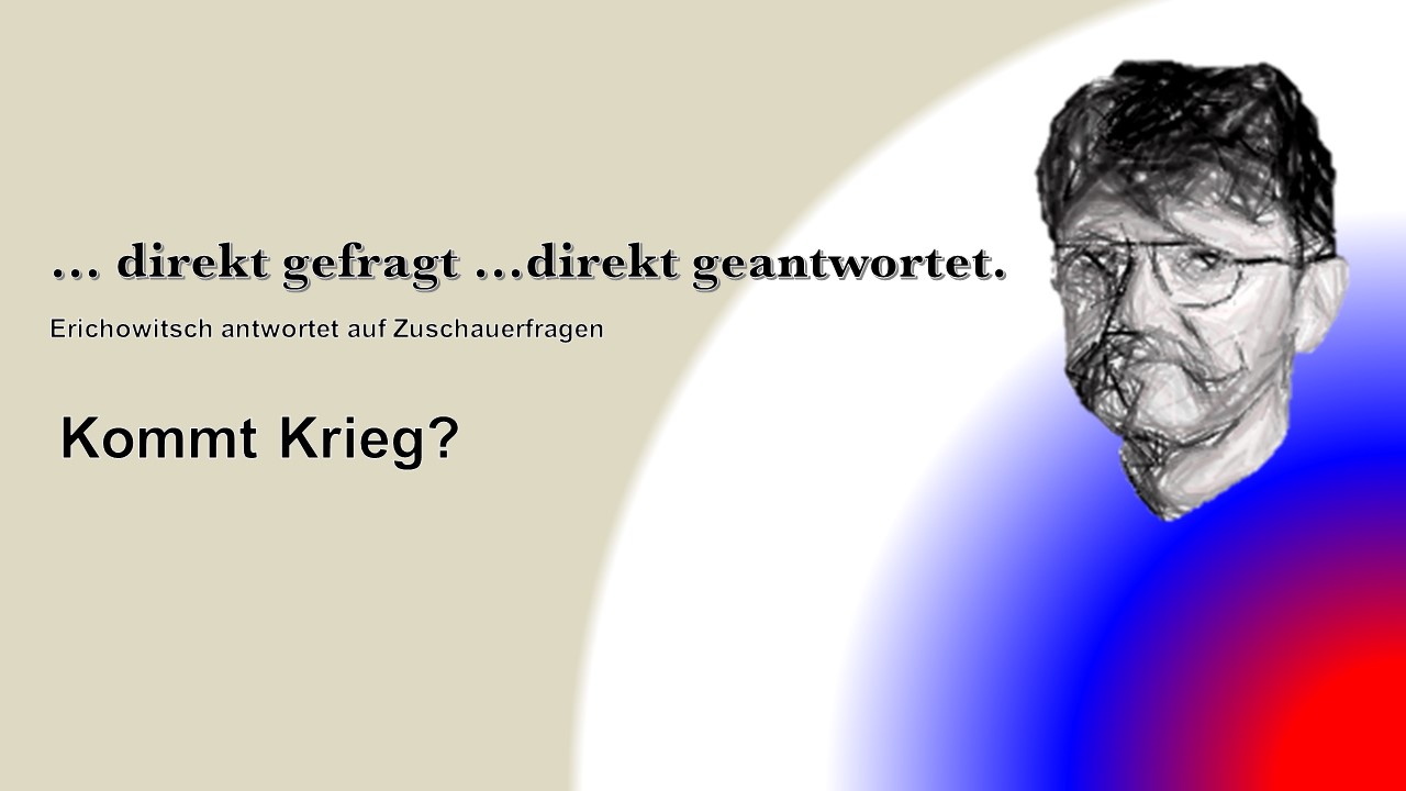 Direkt gefragt, direkt geantwortet Kommt Krieg смотреть онлайн