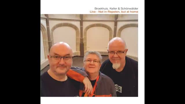 Broekhuis, Keller & Schönwälder • Live - Not in Repelen, but at home • Full album 2022 смотреть онлайн