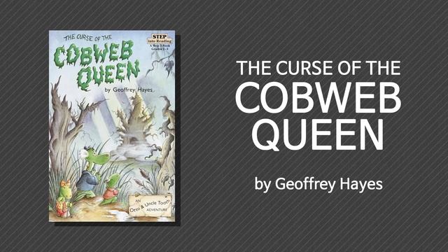 [영어책 읽기│Reading Aloud] Step into Reading│The Curse of the Cobweb Queen by Geoffrey Hayes смотреть онлайн