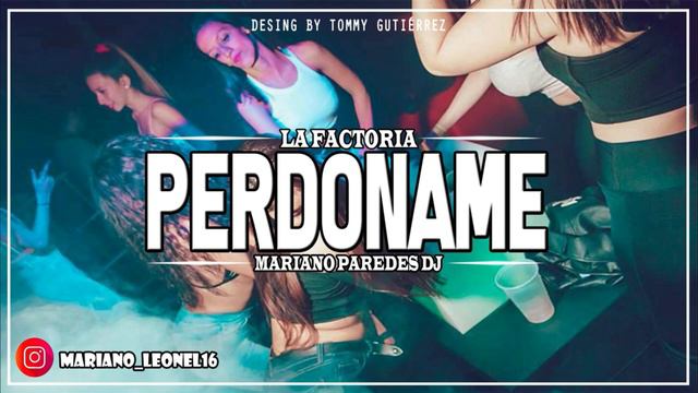 PERDONAME - MARIANO PAREDES DJ - Staff Oficial (InfinityRmx) смотреть онлайн