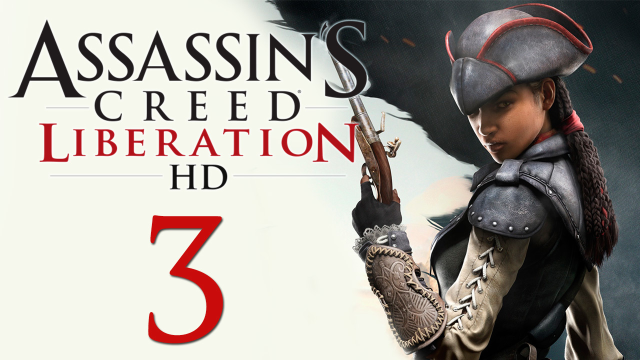Assassin's Creed: Liberation - Прохождение игры на русском [#3] | PC (2014 г.)