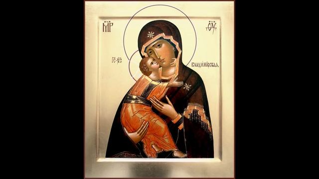 Акафист пред иконой "Владимирская" смотреть онлайн