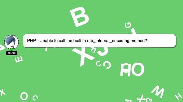 PHP : Unable to call the built in mb_internal_encoding method? смотреть онлайн