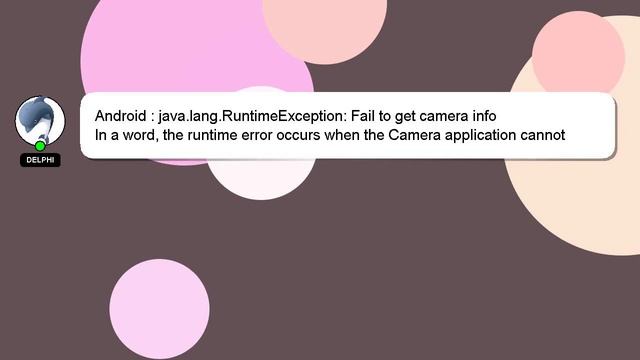 Android : java.lang.RuntimeException: Fail to get camera info смотреть онлайн