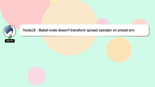 NodeJS : Babel-node doesn't transform spread operator on preset env смотреть онлайн
