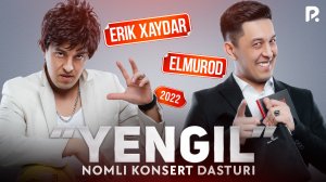 Elmurod Haqnazarov - Yengil nomli konsert dasturi 2022