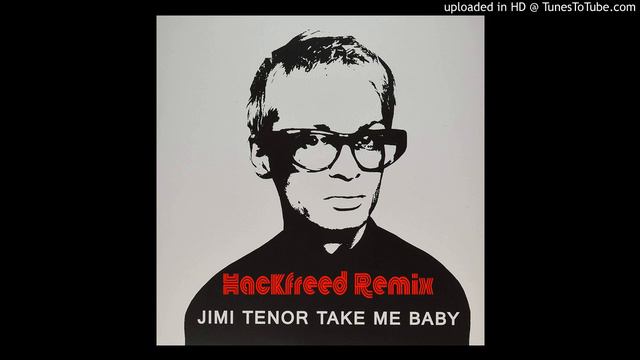 Jimi Tenor - Take Me Baby (Hackfreed Remix) смотреть онлайн