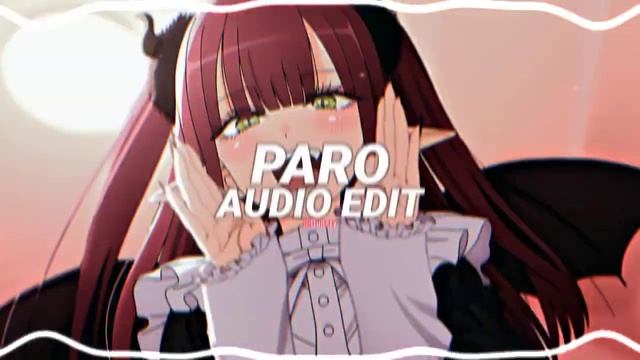 paro (sped up) - nej' [edit audio] смотреть онлайн