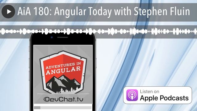 AiA 180: Angular Today with Stephen Fluin смотреть онлайн
