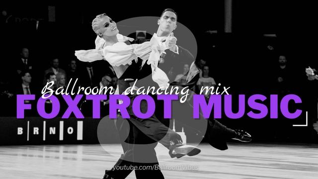 SLOW FOXTROT MUSIC MIX vol.3 | Dancesport & Ballroom Dancing Music смотреть онлайн
