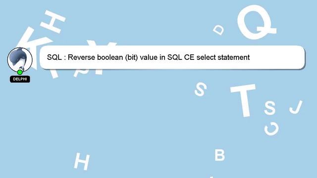 SQL : Reverse boolean (bit) value in SQL CE select statement смотреть онлайн
