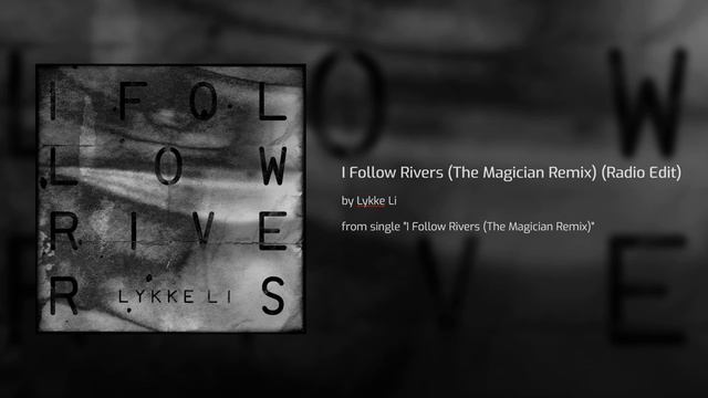 Lykke Li - I Follow Rivers (The Magician Remix) (Radio Edit) [HQ AUDIO] смотреть онлайн