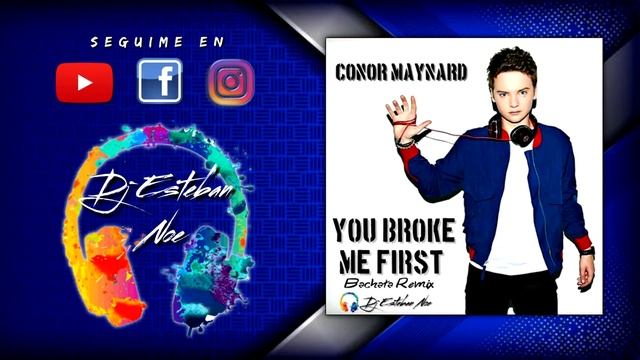 You Broke Me First conor maynard Bachata remix Dj Esteban смотреть онлайн